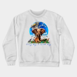 Every Day is Earth day Crewneck Sweatshirt